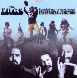 The Fugs : Tenderness Junction - It Crawled into My Hands Honest